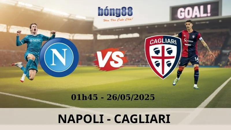 Nhận Định Bóng Đá - Napoli vs Cagliari 26/05/2025