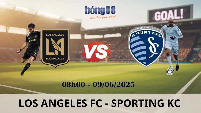 Nhận Định Bóng Đá - Los Angeles FC vs Sporting KC 09/06