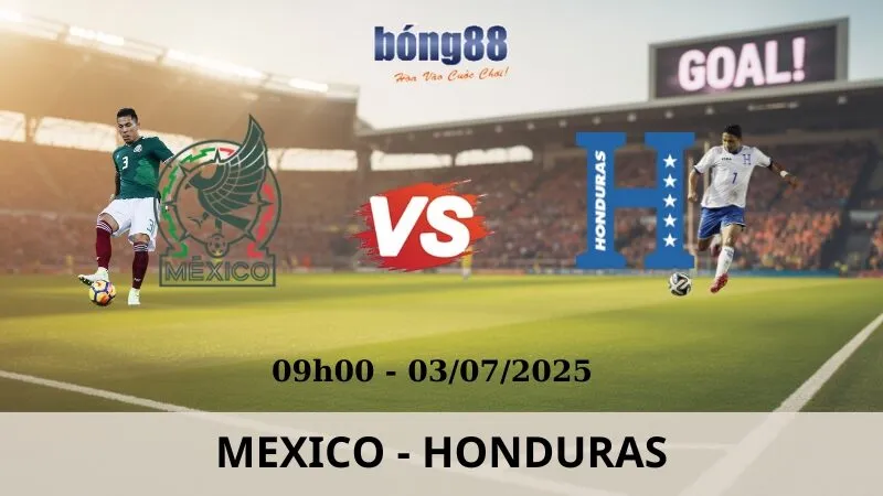 Nhận Định Bóng Đá - Mexico vs Honduras 03/07/2025